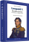 Mobile Preview: Leopold I. - Ehestifter Europas: Ein Coburger auf Belgiens Thron