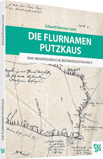 Die Flurnamen Putzkaus - Eine heimatkundliche Bestandsaufnahme II
