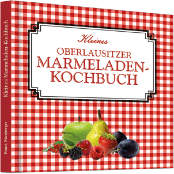 Kleines Oberlausitzer Marmeladenkochbuch